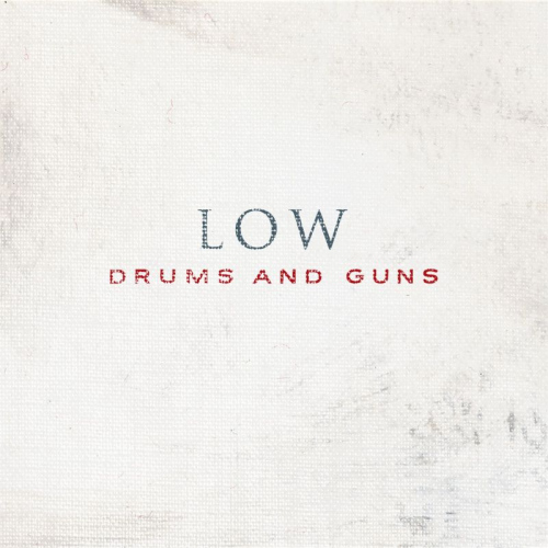 LOW - DRUMS AND GUNSLOW - DRUMS AND GUNS.jpg